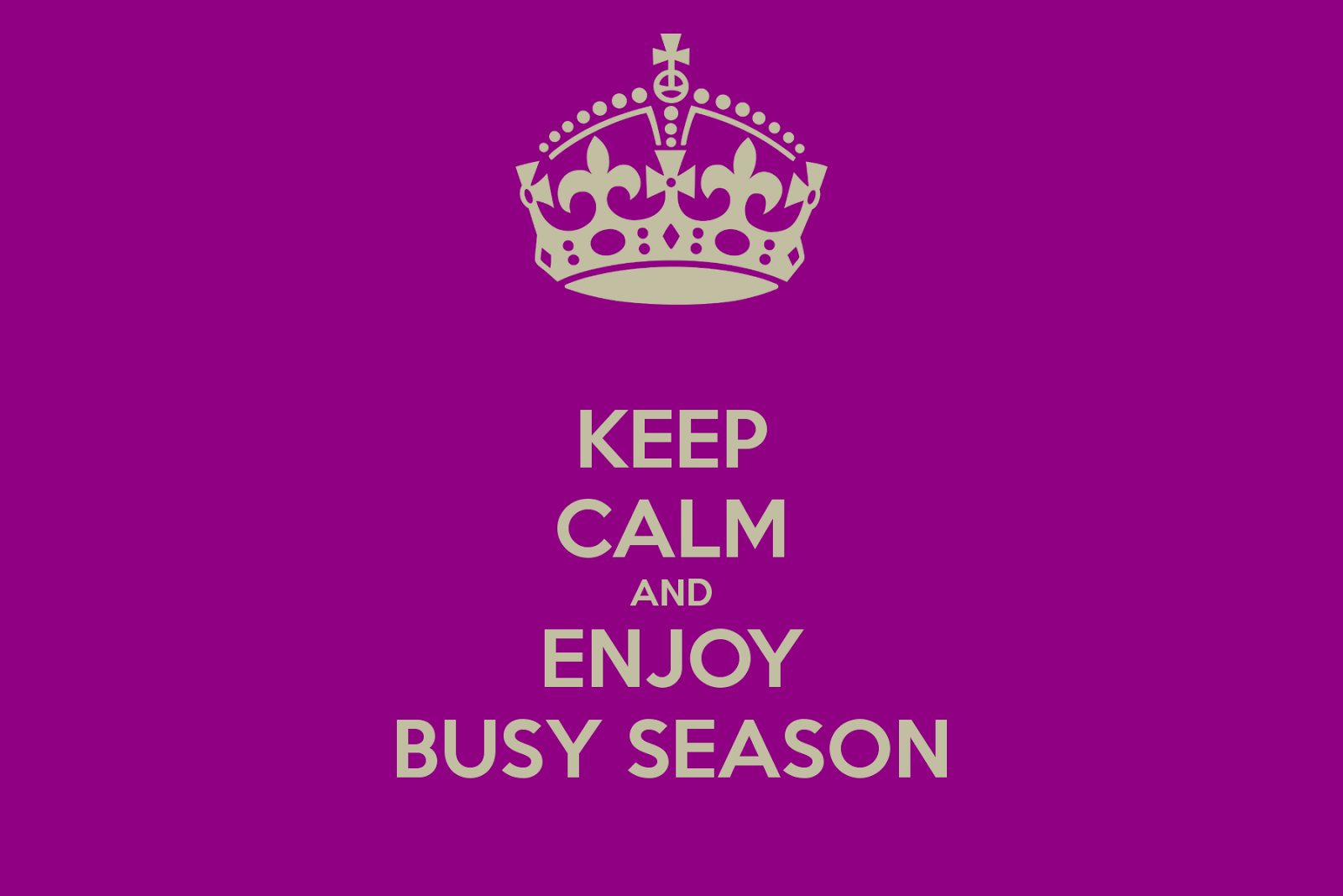 keep calm and enjoy busy season 1  5ba5082a48373